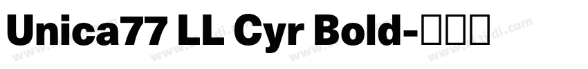Unica77 LL Cyr Bold字体转换